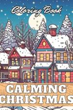 Calming Christmas Coloring Book af Antwon Mills