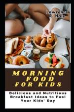 Morning Food for Kids af Lawrence R Hale