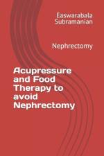 Acupressure and Food Therapy to avoid Nephrectomy af Easwarabala Subramanian
