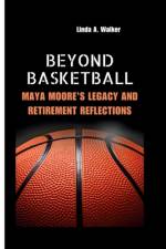 Beyond Basketball af Linda A Walker