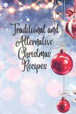 Traditional and Alternative Christmas Recipes af Lizzie Curd
