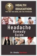 HeadAches Remedy Guide af Sheila Harrison