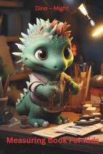Dino Might Measuring Book For Kids af Color Me J