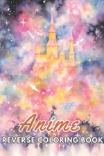 Anime Reverse Coloring Book af Fred Martin