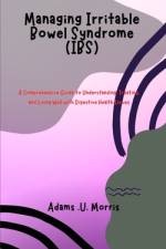 Managing Irritable Bowel Syndrome (IBS) af Adams U Morris