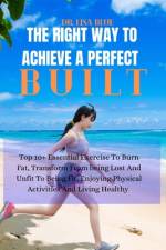 The Right Way to Achieve a Perfect Built af Lisa Blue