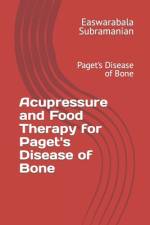 Acupressure and Food Therapy for Paget's Disease of Bone af Easwarabala Subramanian