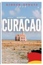 Reiseführer für Curacao 2024 af John D Travelar