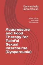 Acupressure and Food Therapy for Painful Sexual Intercourse (Dyspareunia) af Easwarabala Subramanian