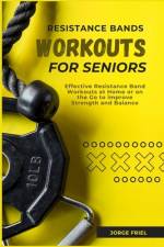 Resistance Bands Workouts for Seniors af Jorge Friel