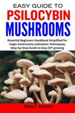 Easy Guide to Psilocybin Mushrooms af Debra T Carrasco