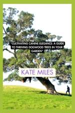 Cultivating Canine Elegance af Kate Miles