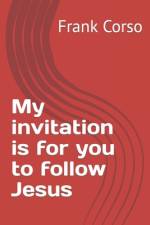 My invitation is for you to follow Jesus af Frank Corso