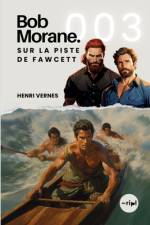 Bob Morane - Sur la Piste de Fawcett af Les Editions Ananke