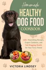 Homemade Healthy Dog Food Cookbook af Victoria Lindsey