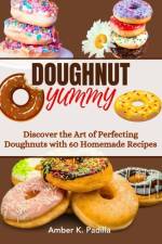 Doughnut Yummy af Amber K Padilla