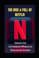 The Rise and Fall of Netflix af Prabal Jain