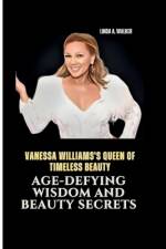 Vanessa Williams's Queen of Timeless Beauty af Linda A Walker