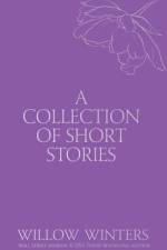 A Collection of Short Stories af Willow Winters