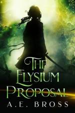 The Elysium Proposal af A E Bross