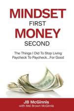 Mindset First Money Second af Mel Brown McGinnis