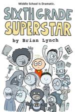 Sixth Grade Superstar af Brian Lynch