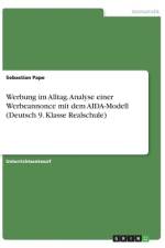 Werbung im Alltag. Analyse einer Werbeannonce mit dem AIDA-Modell (Deutsch 9. Klasse Realschule) af Sebastian Pape