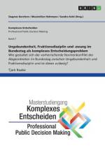 Ungebundenheit, Fraktionsdisziplin und -zwang im Bundestag als komplexes Entscheidungsproblem af Tjark Raabe