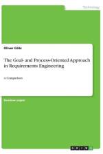 The Goal- and Process-Oriented Approach in Requirements Engineering af Oliver Götz