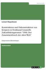 Konstruktion und Dekonstruktion von Körpern in Ferdinand Grautoffs Zukunftskriegsroman 