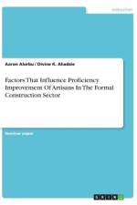 Factors That Influence Proficiency Improvement Of Artisans In The Formal Construction Sector af Divine K. Ahadzie