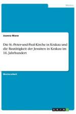 Die St.-Peter-und-Paul-Kirche in Krakau und die Bautätigkeit der Jesuiten in Krakau im 16. Jahrhundert af Joanna Mann