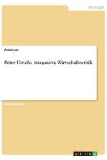 Peter Ulrichs Integrative Wirtschaftsethik af Frieda von Meding