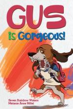 Gus Is Gorgeous! af Seven Rainbow Waters