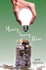 Money Savvy Ideas af Thomas Jaye Thomas