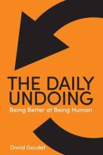 The Daily Undoing af David Gaudet