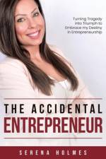 Accidental Entrepreneur af Serena Holmes