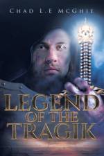 Legend of the Tragik af Chad L. E McGhie