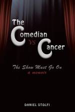 The Comedian vs Cancer af Daniel Stolfi