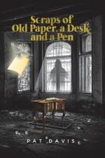 Scraps of Old Paper, a Desk and a Pen af Pat Davis