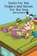 Socks for the Fingers and Gloves for the Toes af Gilda Schraibman