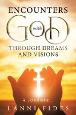 Encounters With God Through Dreams and Visions
