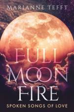 Full Moon Fire af Marianne Tefft