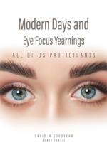 Modern Days and Eye Focus Yearnings af David M Goodyear