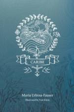 Caribe af Maria Urbina-Fauser