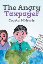 The Angry Taxpayer af Crystal M Morris