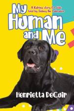 My Human and Me af Henrietta Decuir