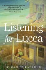 Listening for Lucca af Suzanne LaFleur