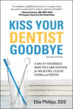 Kiss Your Dentist Goodbye, Second Edition af Phillips
