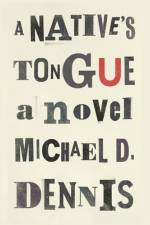 A Native's Tongue af Michael D. Dennis